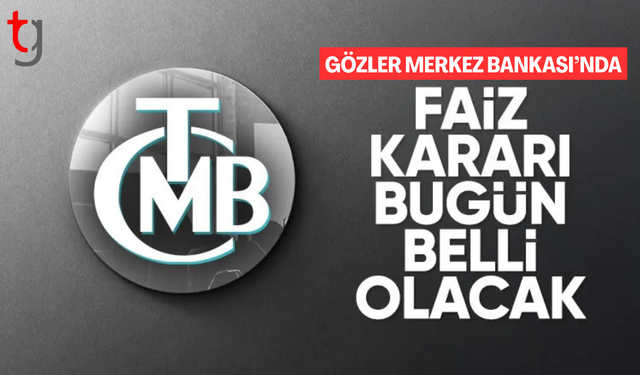 Merkez Bankası'nın faiz kararı bugün belli olacak