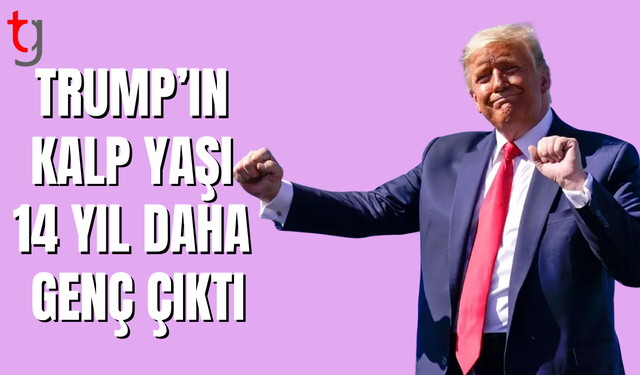 Trump'ın kalp yaşı 14 yıl daha genç çıktı