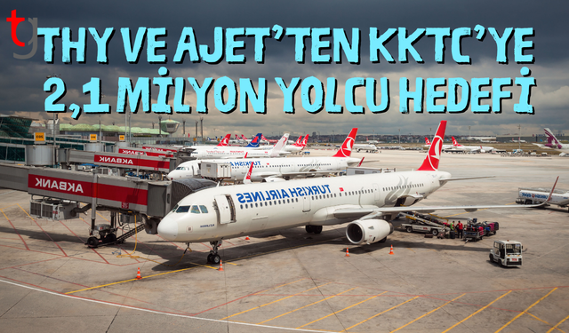 Thy ve Ajet’ten Kktc’ye 2,1 milyon yolcu hedefi