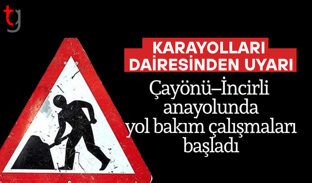 Çayönü–İncirli anayolunda yol bakım çalışmaları başladı