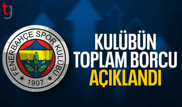 Fenerbahçe'nin toplam borcu duyuruldu