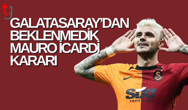 Galatasaray'dan beklenmedik Mauro Icardi kararı