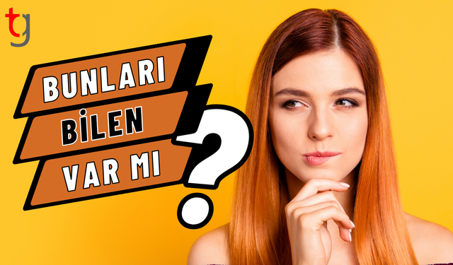 Bunu Bilen Var Mı? En İlginç 10 Bilgi