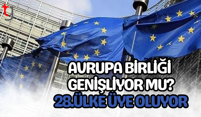 Avrupa Birliği genişliyor, Balkan ülkesi 28. üye oluyor