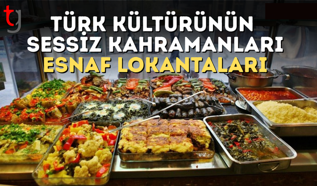 Türk tarihi ve kültüründe esnaf lokantaları: Toplumun görünmez çimentosu