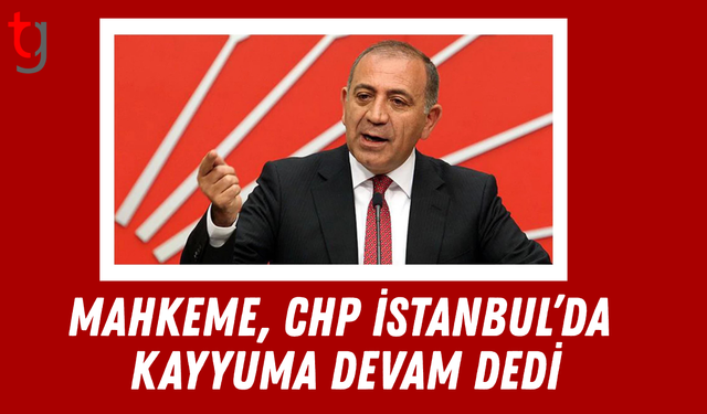 Mahkeme, CHP İstanbul’da kayyuma devam dedi