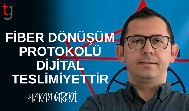 TEL-SEN: FİBER DÖNÜŞÜM PROTOKOLÜ DİJİTAL TESLİMİYETTİR