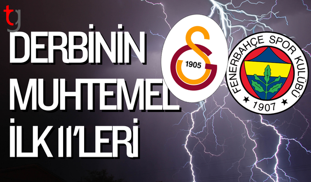 Fenerbahçe ve Galatasaray'da ilk 11'ler netleşiyor