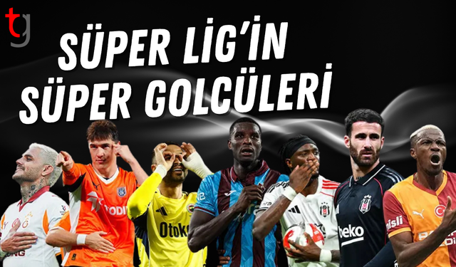 SÜPER LİG'DE GOL KRALLARI YARIŞI