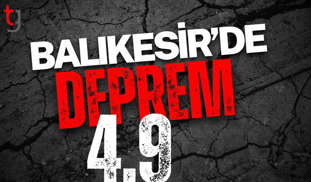 Balıkesir'de 4.9 büyüklüğünde bir deprem daha