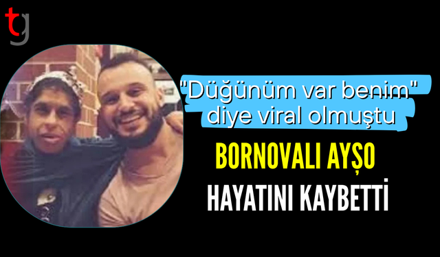 Bornovalı Ayşo hayatını kaybetti...