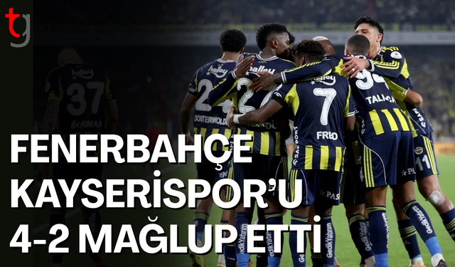 Fenerbahçe Kayserispor’u 4-2 Mağlup Etti