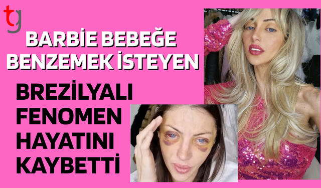 Brezilyalı fenomen 31 yaşında hayatını kaybetti