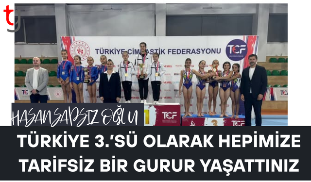 SAPSIZOĞLU: TÜRKİYE 3.’SÜ OLARAK HEPİMİZE TARİFSİZ BİR GURUR YAŞATTINIZ