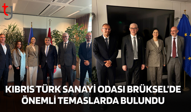 Kıbrıs Türk Sanayi Odası Brüksel’de Temaslarda Bulundu