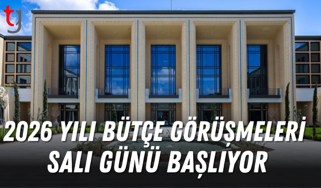 2026 yılı bütçe görüşmeleri salı günü başlıyor