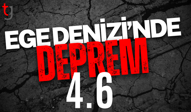 Ege Denizi'nde 4.6 büyüklüğünde deprem