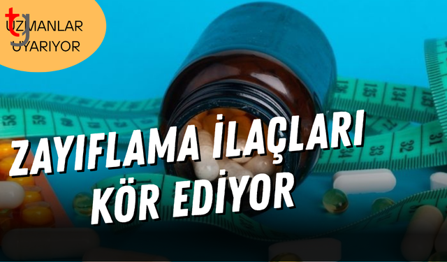 Zayıflama ilaçları görme kaybına yol açabiliyor