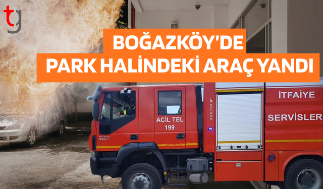 Boğazköy’de park halindeki araçta yangın