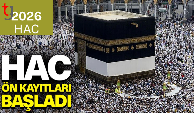 2026 HAC KAYITLARI BUGÜN BAŞLADI