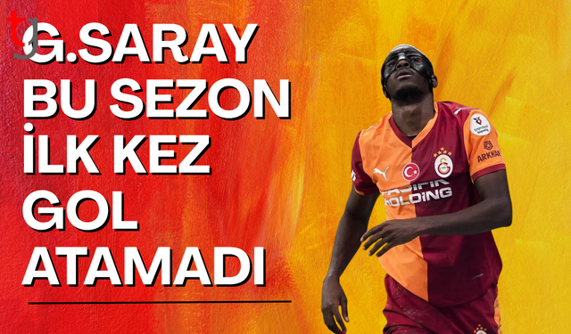 Galatasaray bu sezon ilk kez gol atamadı