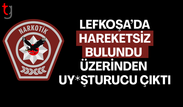 Lefkoşa’da hareketsiz bulunan kişinin üzerinde uy*şturucu bulundu