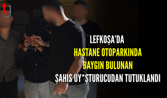 Lefkoşa'da hastane otoparkında baygın bulunan şahıs uy*şturucudan tutuklandı