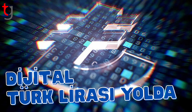 Dijital Türk Lirası'nda 2026 kritik tarih