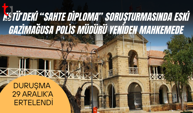 Sahte Diploma Davasında Eski Polis Müdürü Yeniden Mahkemede