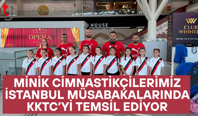 Artistik cimnastik minik kız takımımız İstanbul’da KKTC’yi temsil edecek