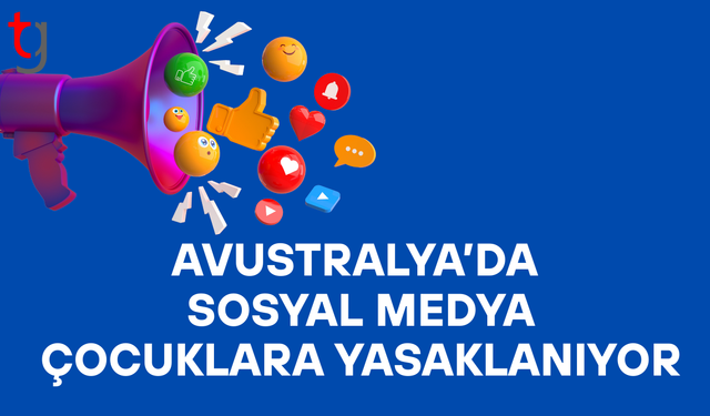 Avustralya'da 16 yaşından küçüklere sosyal medya yasaklanıyor