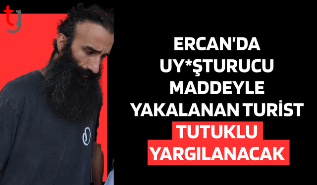 Ercan’da uy*şturucu maddeyle yakalandı