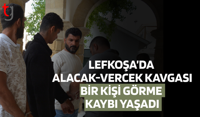 Lefkoşa’da alacak-verecek kavgası: bir kişi görme kaybı yaşadı