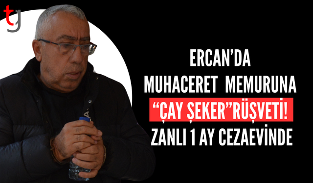 Ercan’da Muhaceret Memuruna ‘çay şeker’ Rüşveti