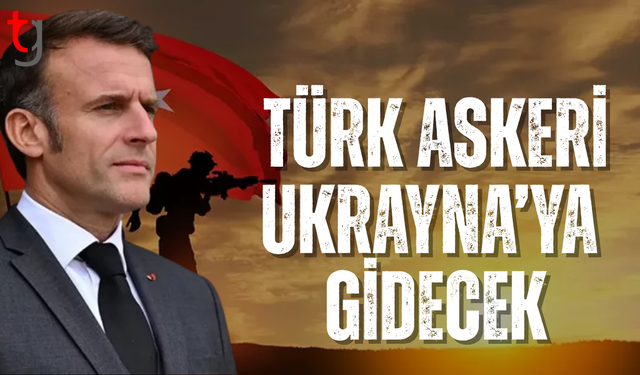 Macron: Barış anlaşması imzalanınca İngiliz, Fransız ve Türk askerleri Ukrayna’da olacak