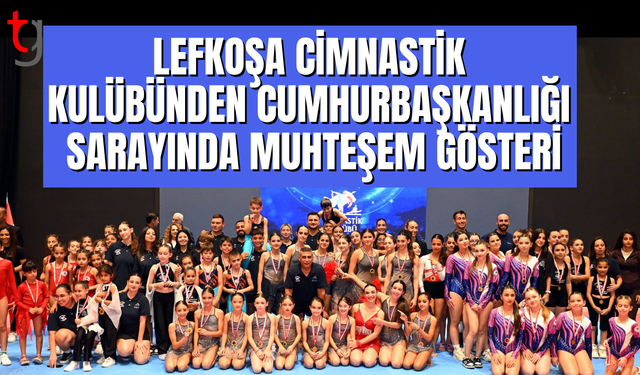 Lefkosa Cimnastik Kulübü Sarayda Gövde Gösterisi Yaptı