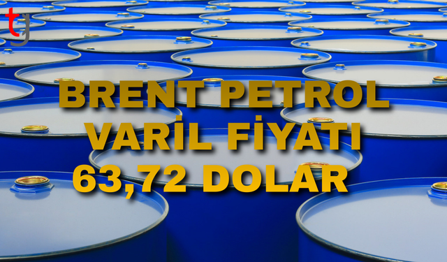 Brent petrolün varil fiyatı 63,72 dolar