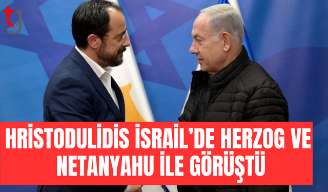Hristodulidis İsrail’de üst düzey temaslarda bulundu