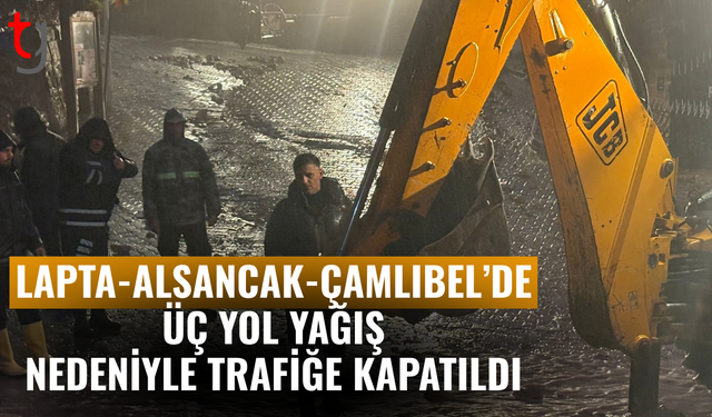 Lapta-Alsancak-Çamlıbel’de üç yol trafiğe kapatıldı