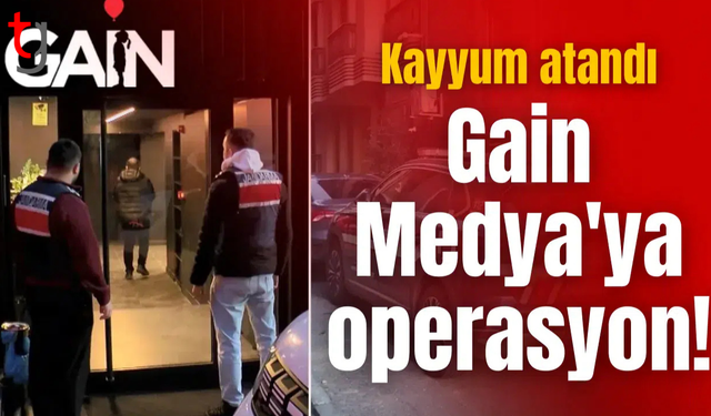 GAİN Medya'ya operasyon yapıldı