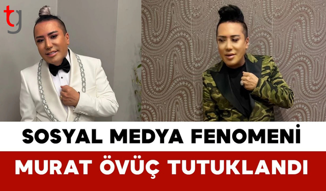 Fenomen Murat Övüç tutuklandı