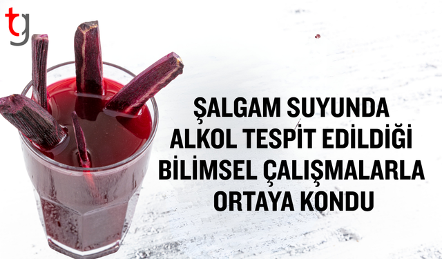Şalgamda alkol var mı tartışması bilimsel verilerle netleşti