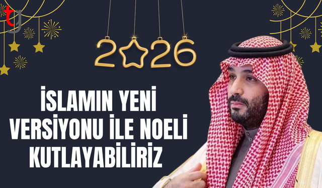 Prens Selman: İslam'ın yeni versiyonu ile Noel'i kutlayabiliriz
