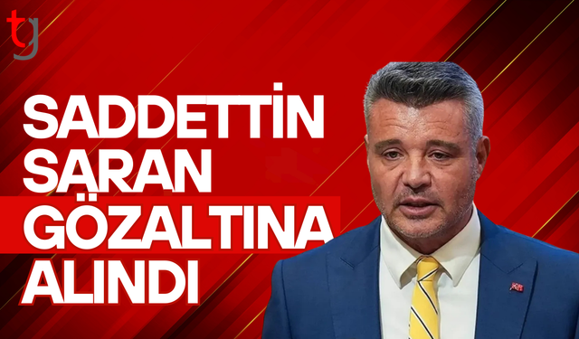 Sadettin Saran yeniden gözaltına alındı
