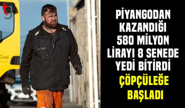 Piyango servetini bitirdi, çöpçülüğe döndü