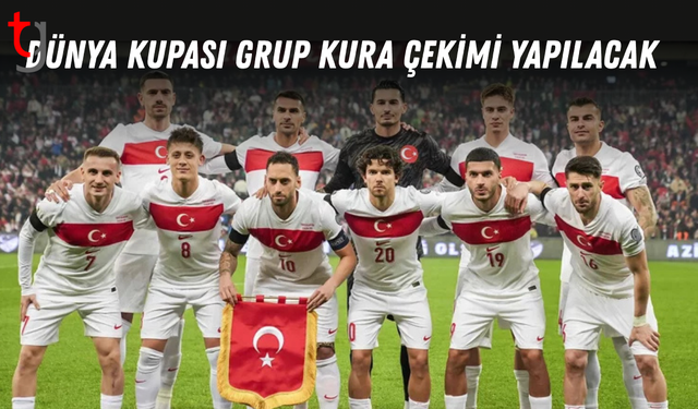 FIFA 2026 Dünya Kupası grup kura çekimi yapılacak!