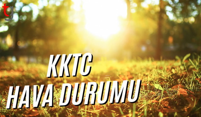 KKTC Genelinde Hava Açık ve Sakin Seyredecek