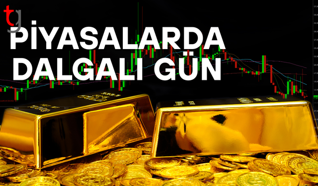 Brent petrol, altın ve dövizde dalgalı seyir