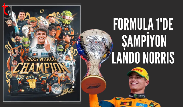 LANDO NORRIS FORMULA 1’İN YENİ ŞAMPİYONU OLDU