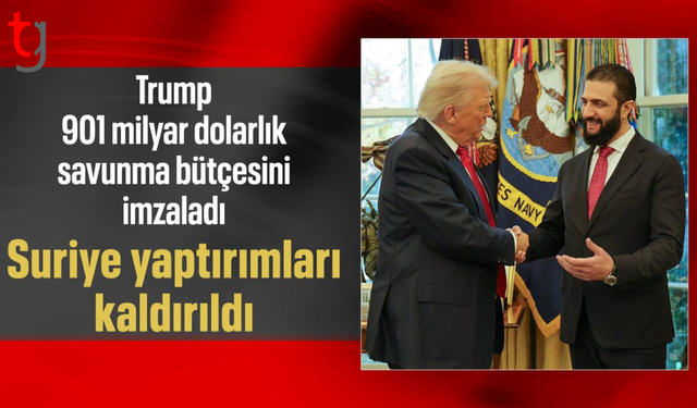 ABD Başkanı Trump, Suriye yaptırımlarını kaldıran savunma bütçesini imzaladı